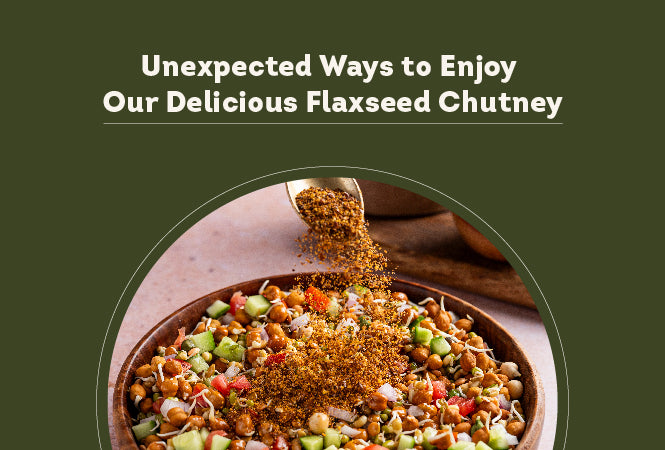Unexpected Ways to Enjoy Our Delicious Flaxseed Chutney
