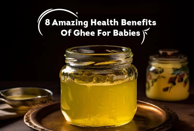 8 Amazing Health Benefits Of Ghee For Babies