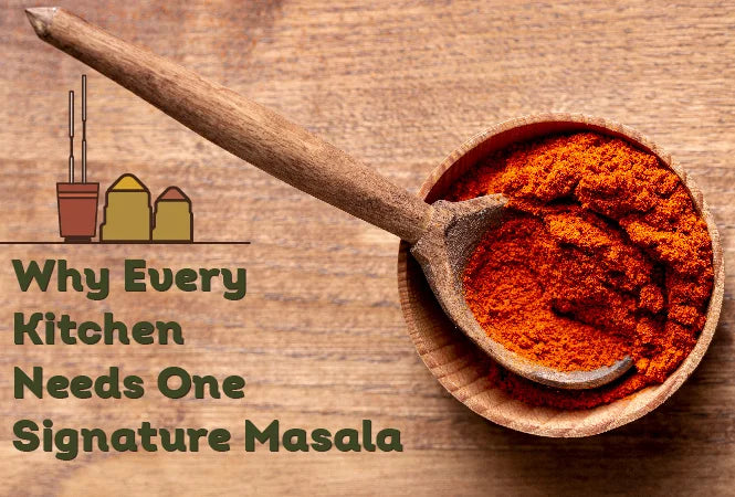 Why Every Kitchen Needs One Signature Masala