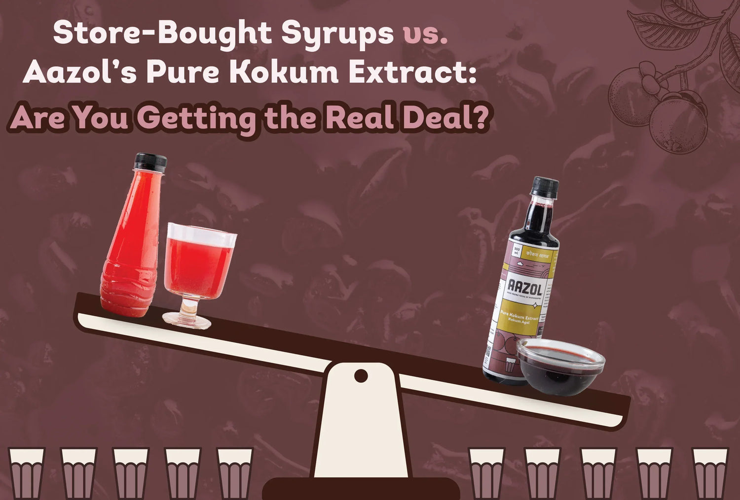 Store-Bought Syrups vs. Aazol's Pure Kokum Extract: Are You Getting the Real Deal?