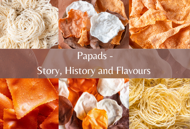 Papads: Story, History and Flavours