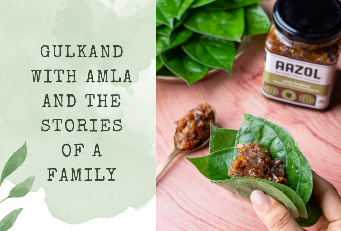 Gulkand with Amla and the stories of a family