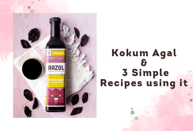 Kokum Agal & 3 Simple Recipes using it