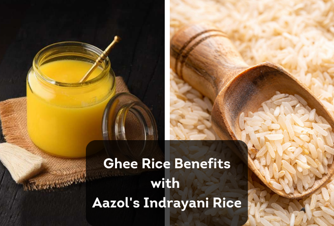 Ghee Rice Benefits with Aazol's Indrayani Rice