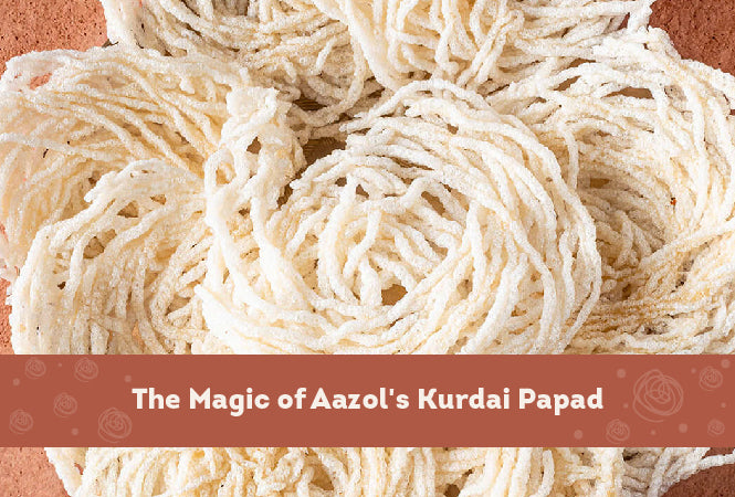 The Magic of Aazol's Kurdai Papad.