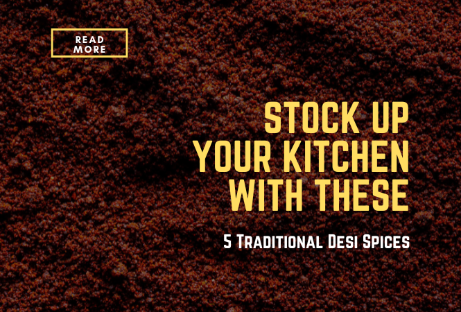 Stock Up Your Kitchen With These 5 Traditional Desi Spices