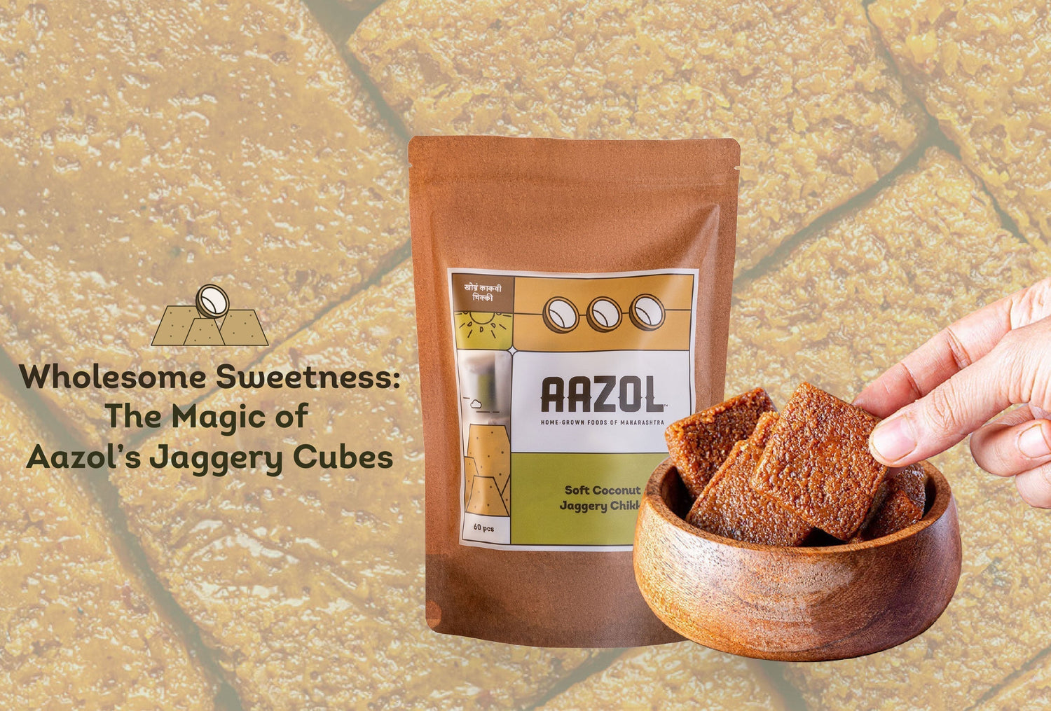 Wholesome Sweetness: The Magic of Aazol’s Jaggery Cubes