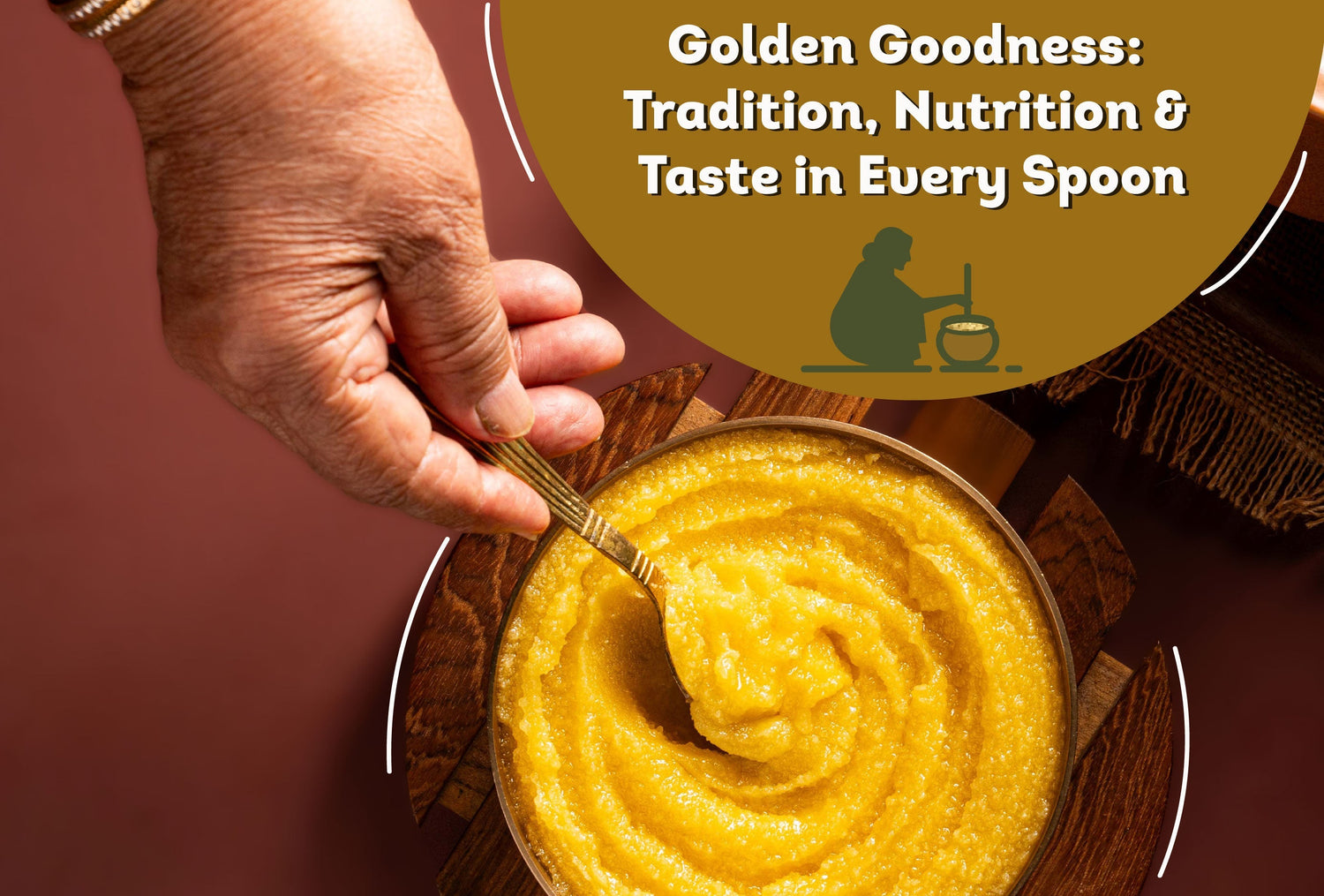 Golden Goodness: Tradition, Nutrition &amp; Taste in Every Spoon