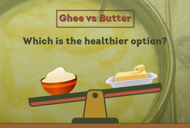 Ghee vs Butter - Which is the healthier option?