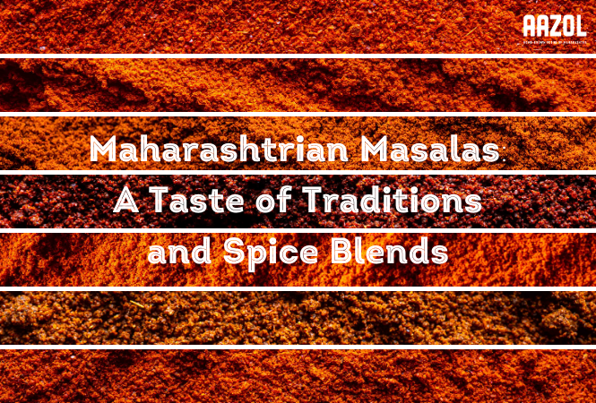 Maharashtrian Masala : A Taste of Traditions and Spice Blends