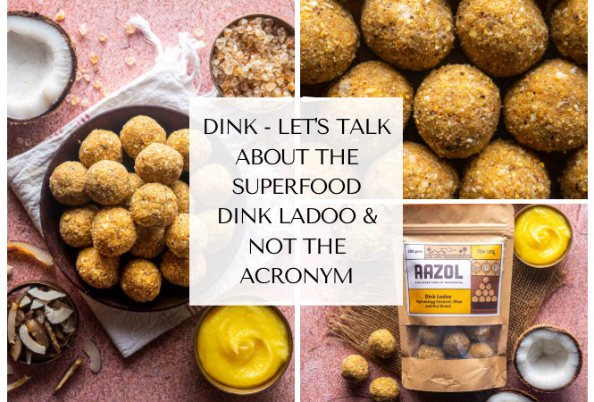 DINK - let's talk about the superfood Dink Ladoo & not the acronym