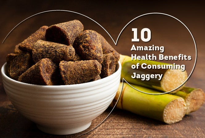 10 Amazing Health Benefits of Consuming Jaggery