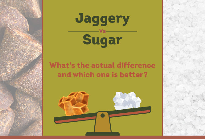 Jaggery Vs Sugar: what's the actual difference and which one is better?