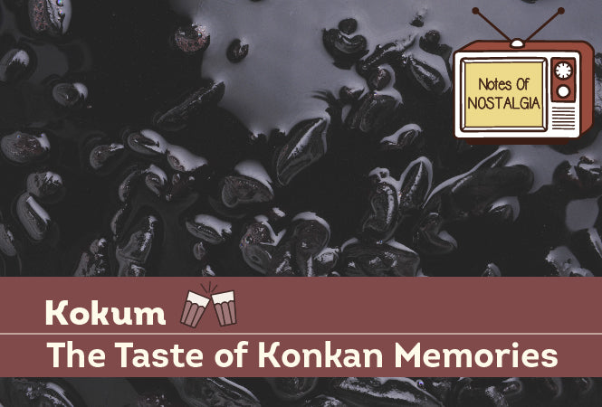 Kokum: The Taste of Konkan Memories